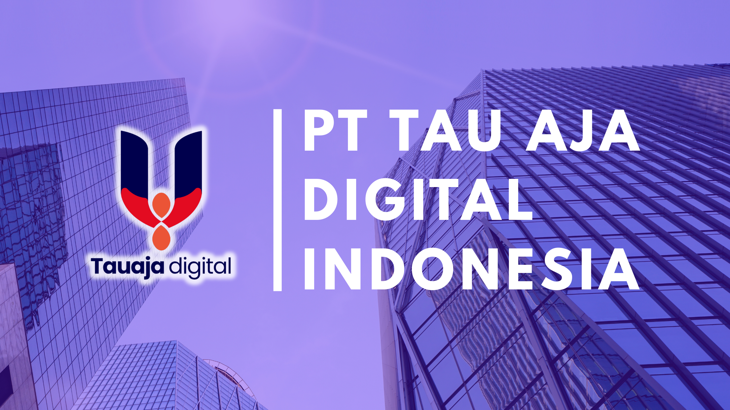 PT TAU AJA DIGITAL INDONESIA