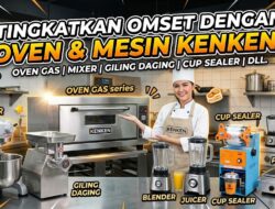 Tingkatkan Kapasitas Produksi Kuliner Anda dengan Deretan Mesin dan Peralatan Dapur Terbaik