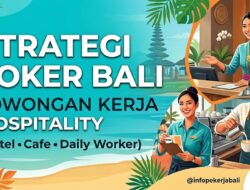 Strategi Loker Lowongan Kerja Hospitality Hotel Cafe Daily Worker @infopekerjabali Rekrutmen Bali