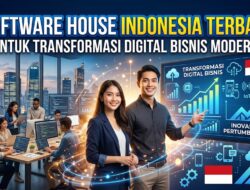 Software House Indonesia Terbaik untuk Transformasi Digital Bisnis Modern