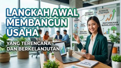 Langkah Awal Membangun Usaha yang Terencana dan Berkelanjutan