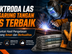 Elektroda Las dan Sarung Tangan Las Terbaik untuk Hasil Pengelasan yang Aman dan Berkualitas
