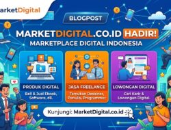 MarketDigital.co.id Hadir sebagai Marketplace Digital Indonesia untuk Produk Digital, Jasa Freelance, dan Lowongan Digital