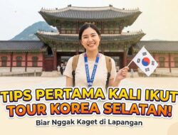 Tips Pertama Kali Ikut Tour Korea Selatan, Biar Nggak Kaget di Lapangan
